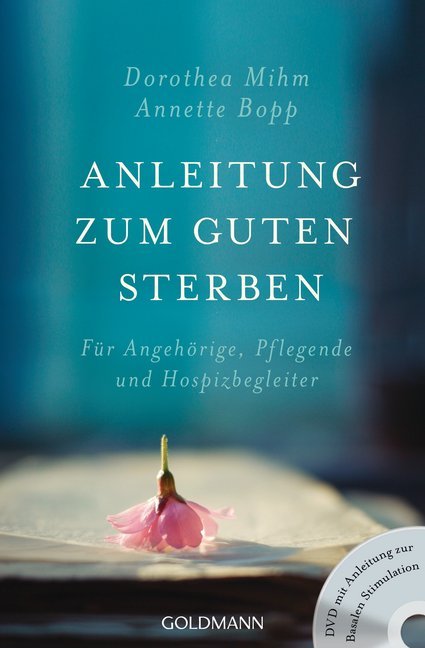 Cover: 9783442221202 | Anleitung zum guten Sterben, m. DVD | Dorothea Mihm (u. a.) | Buch