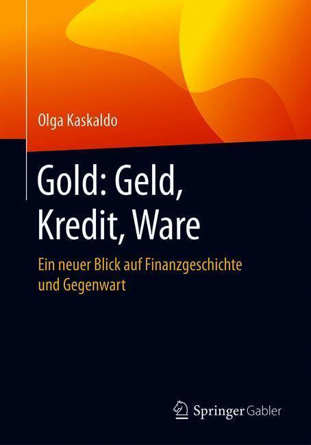 Cover: 9783658217273 | Gold: Geld, Kredit, Ware | Olga Kaskaldo | Taschenbuch | Paperback