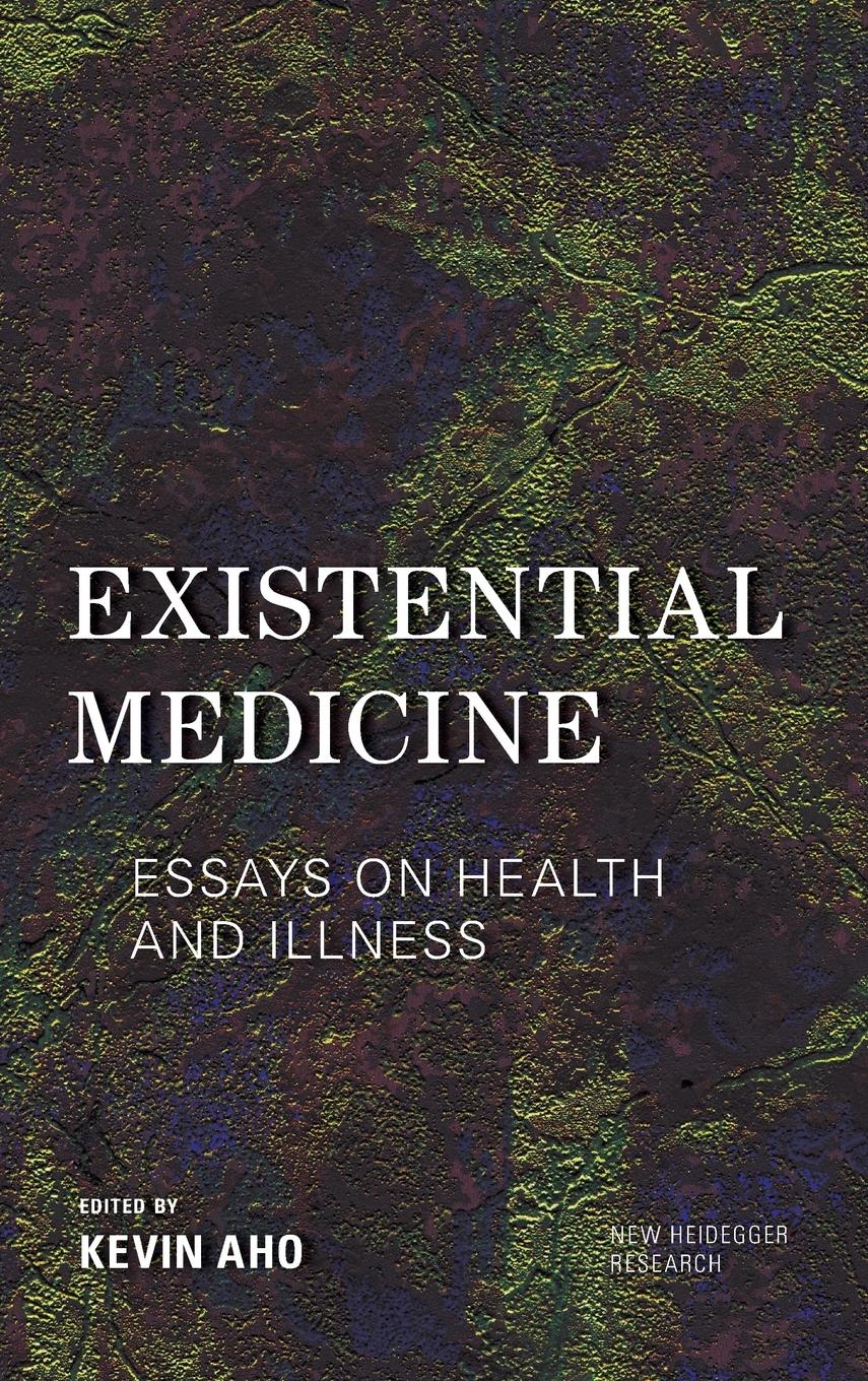 Cover: 9781786604828 | Existential Medicine | Essays on Health and Illness | Kevin Aho | Buch