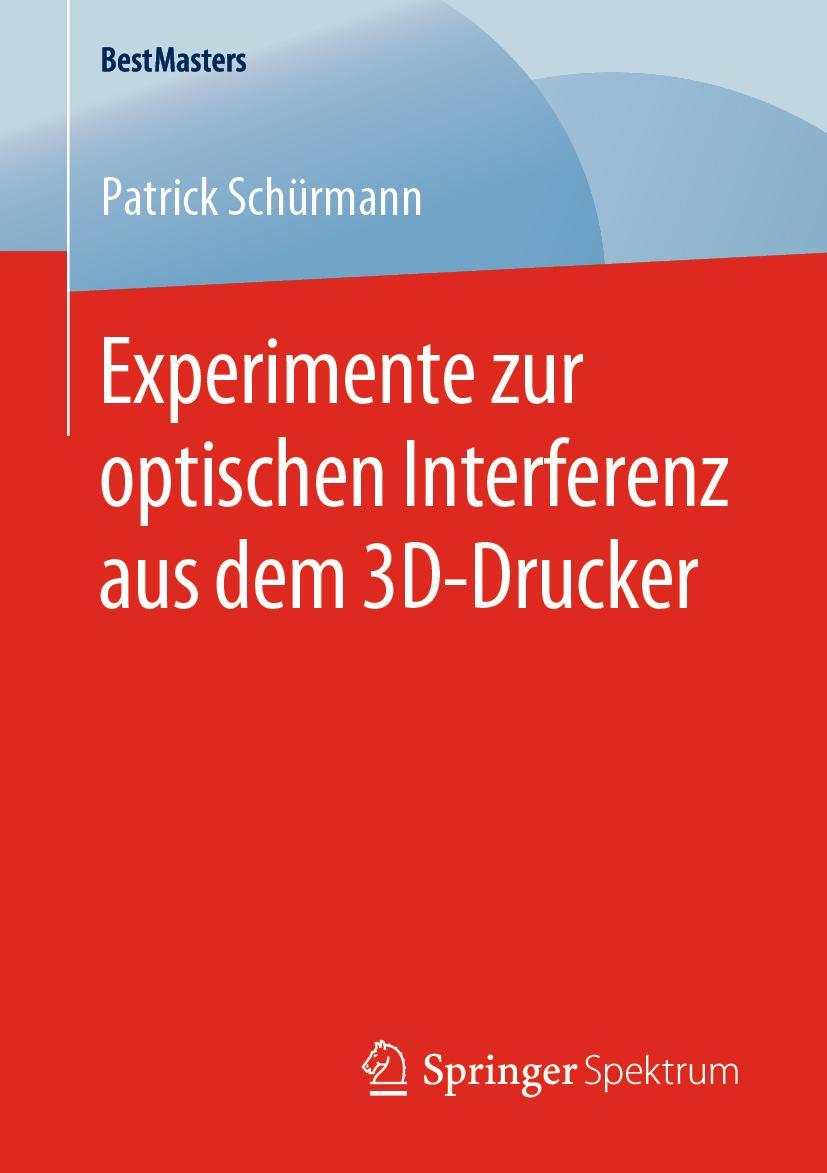 Cover: 9783658288938 | Experimente zur optischen Interferenz aus dem 3D-Drucker | Schürmann