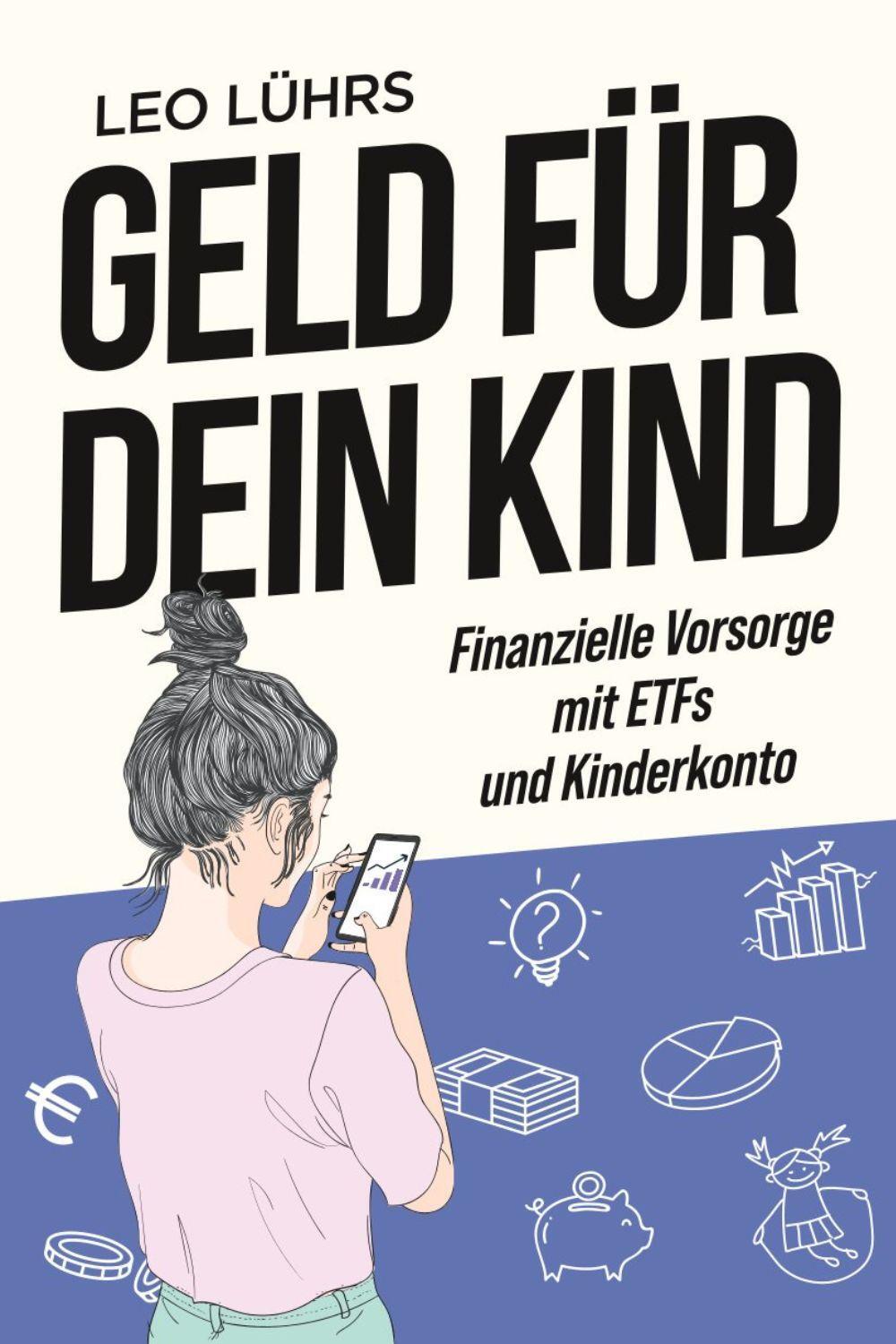 Cover: 9783989423121 | Geld für dein Kind | Finanzielle Vorsorge mit ETFs und Kinderkonto