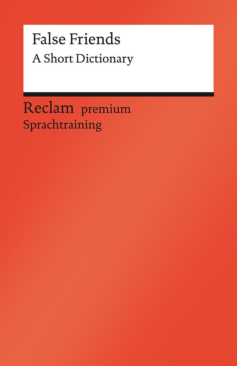 Cover: 9783150141021 | False Friends. A Short Dictionary | Burkhard Dretzke (u. a.) | Buch