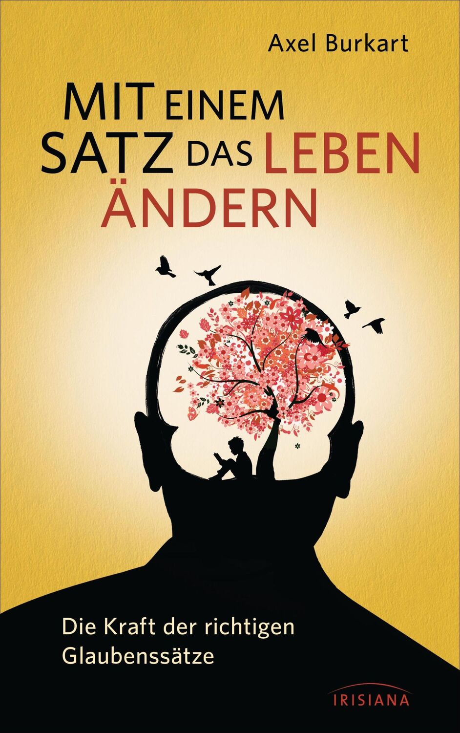 Cover: 9783424152012 | Mit einem Satz das Leben ändern | Axel Burkart | Buch | 252 S. | 2014