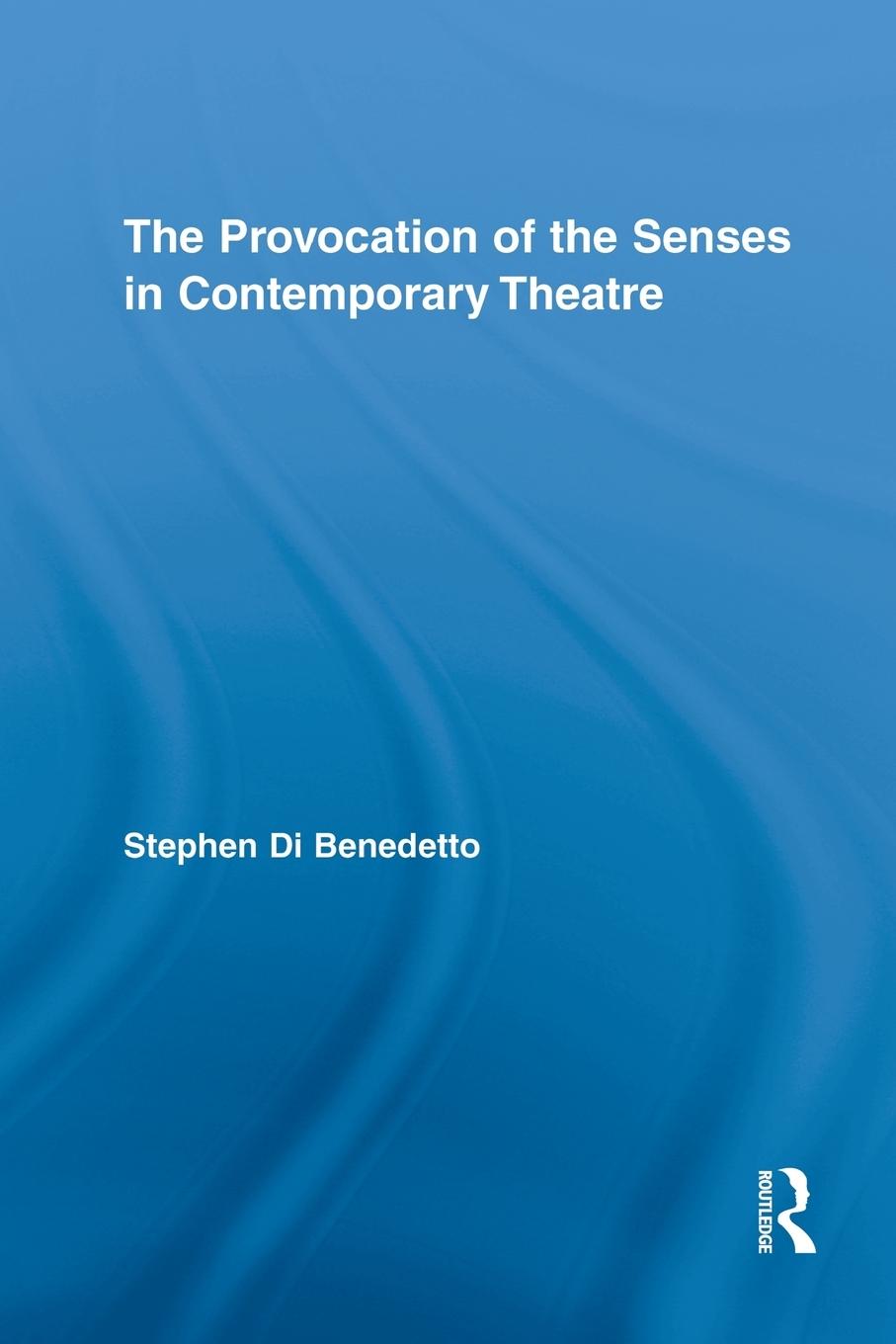 Cover: 9780415506991 | The Provocation of the Senses in Contemporary Theatre | Benedetto