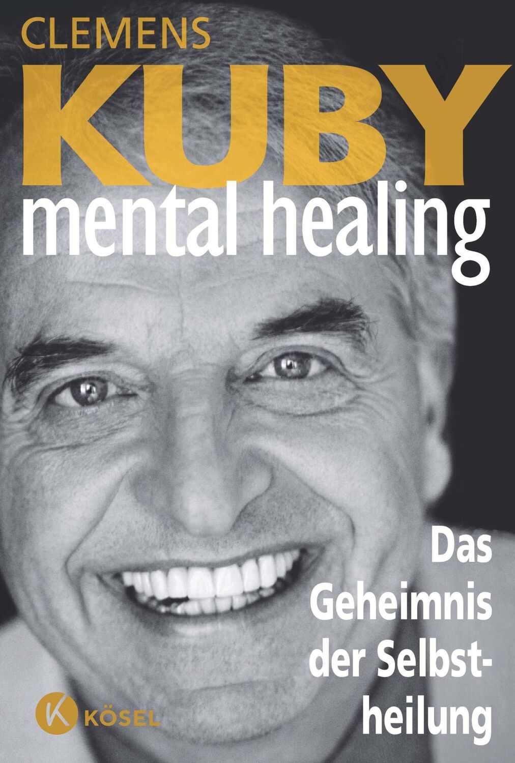 Cover: 9783466347063 | Mental Healing - Das Geheimnis der Selbstheilung | Clemens Kuby | Buch