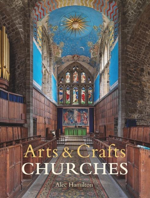 Cover: 9781848223219 | Arts &amp; Crafts Churches | Alec Hamilton | Buch | Gebunden | Englisch