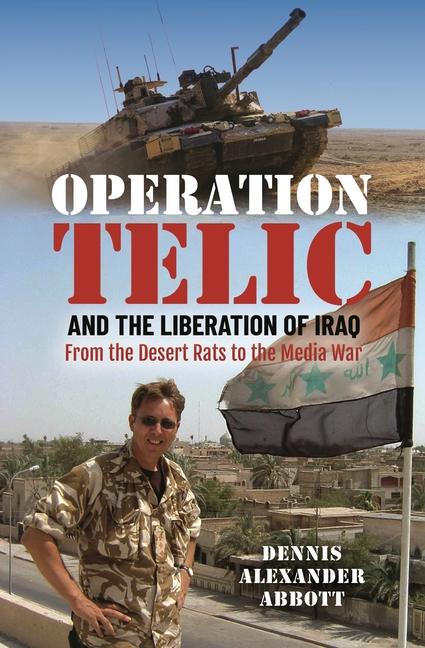 Cover: 9781036106416 | Operation Telic and the Liberation of Iraq | Dennis Alexander Abbott