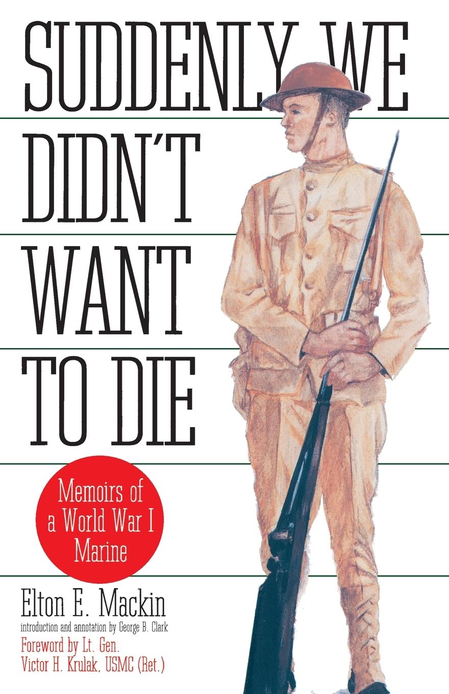 Cover: 9780891415930 | Suddenly We Didn't Want to Die | Memoirs of a World War I Marine