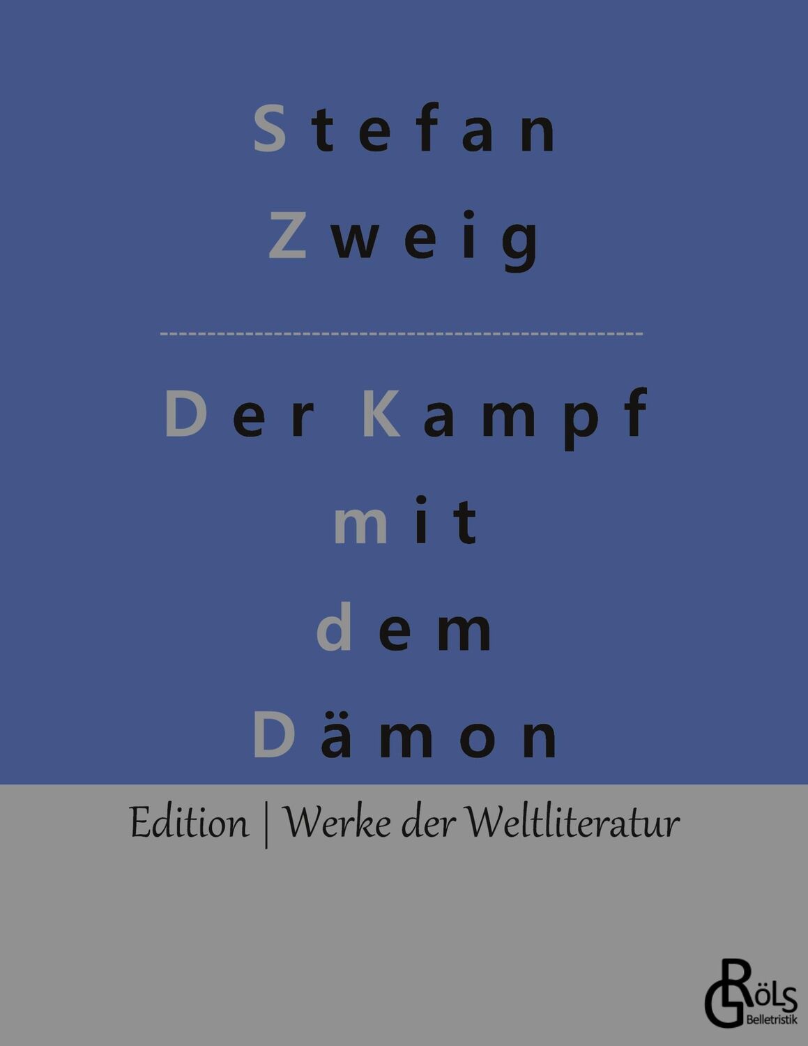 Cover: 9783966372589 | Der Kampf mit dem Dämon | Hölderlin ¿ Kleist ¿ Nietzsche | Zweig