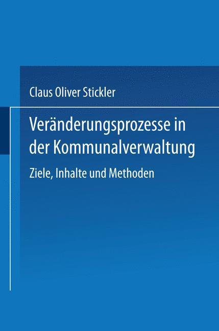 Cover: 9783824405275 | Veränderungsprozesse in der Kommunalverwaltung | Claus Oliver Stickler