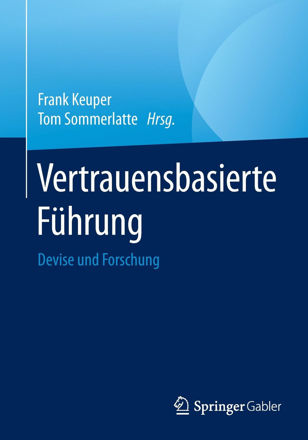 Cover: 9783662484982 | Vertrauensbasierte Führung | Devise und Forschung | Taschenbuch | x