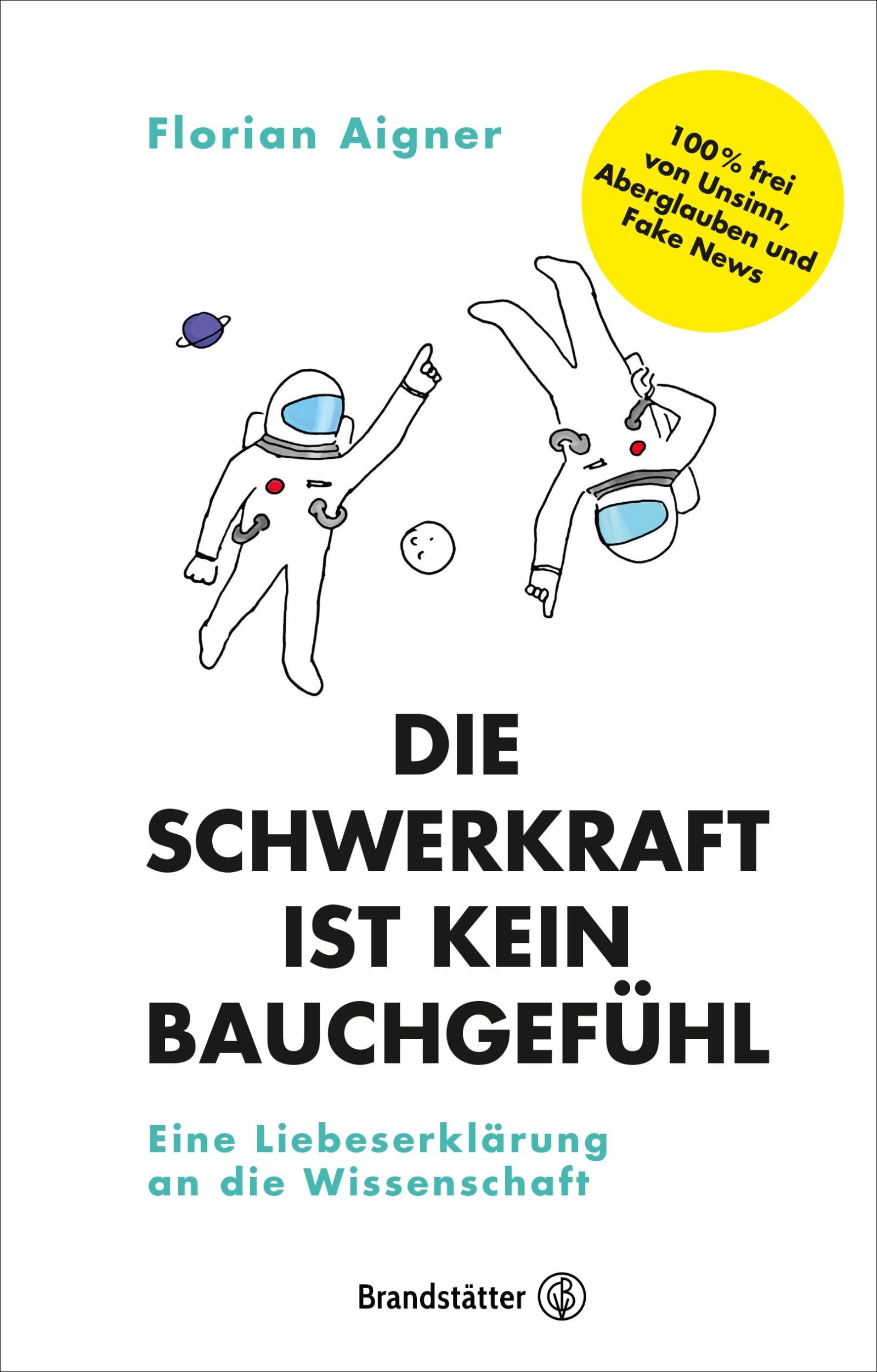 Cover: 9783710604676 | Die Schwerkraft ist kein Bauchgefühl | Florian Aigner | Buch | 256 S.