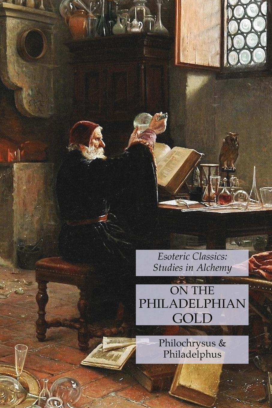 Cover: 9781631185113 | On the Philadelphian Gold | Esoteric Classics: Studies in Alchemy