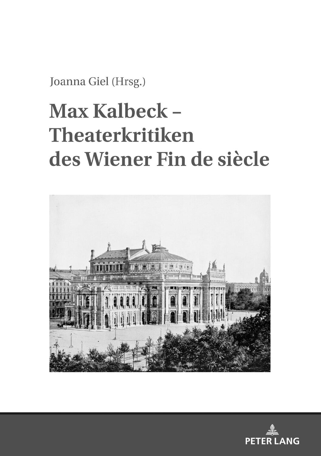 Cover: 9783631820025 | Max Kalbeck ¿ Theaterkritiken des Wiener Fin de siècle | Joanna Giel