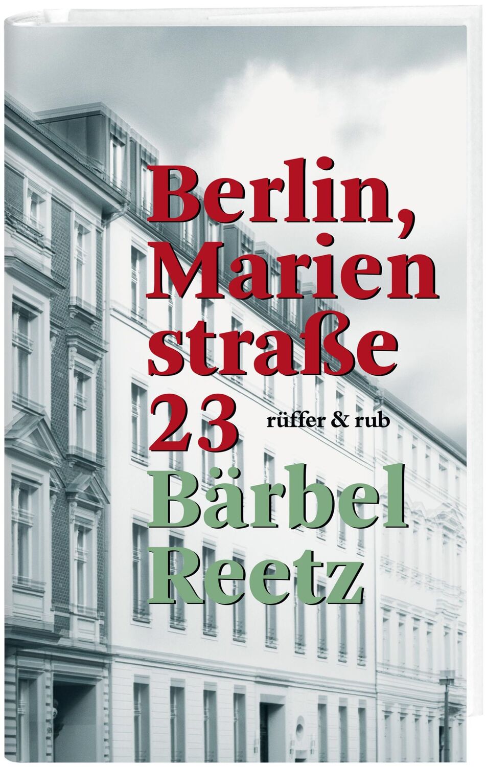 Cover: 9783906304816 | Berlin, Marienstraße 23 | Bärbel Reetz | Buch | 288 S. | Deutsch