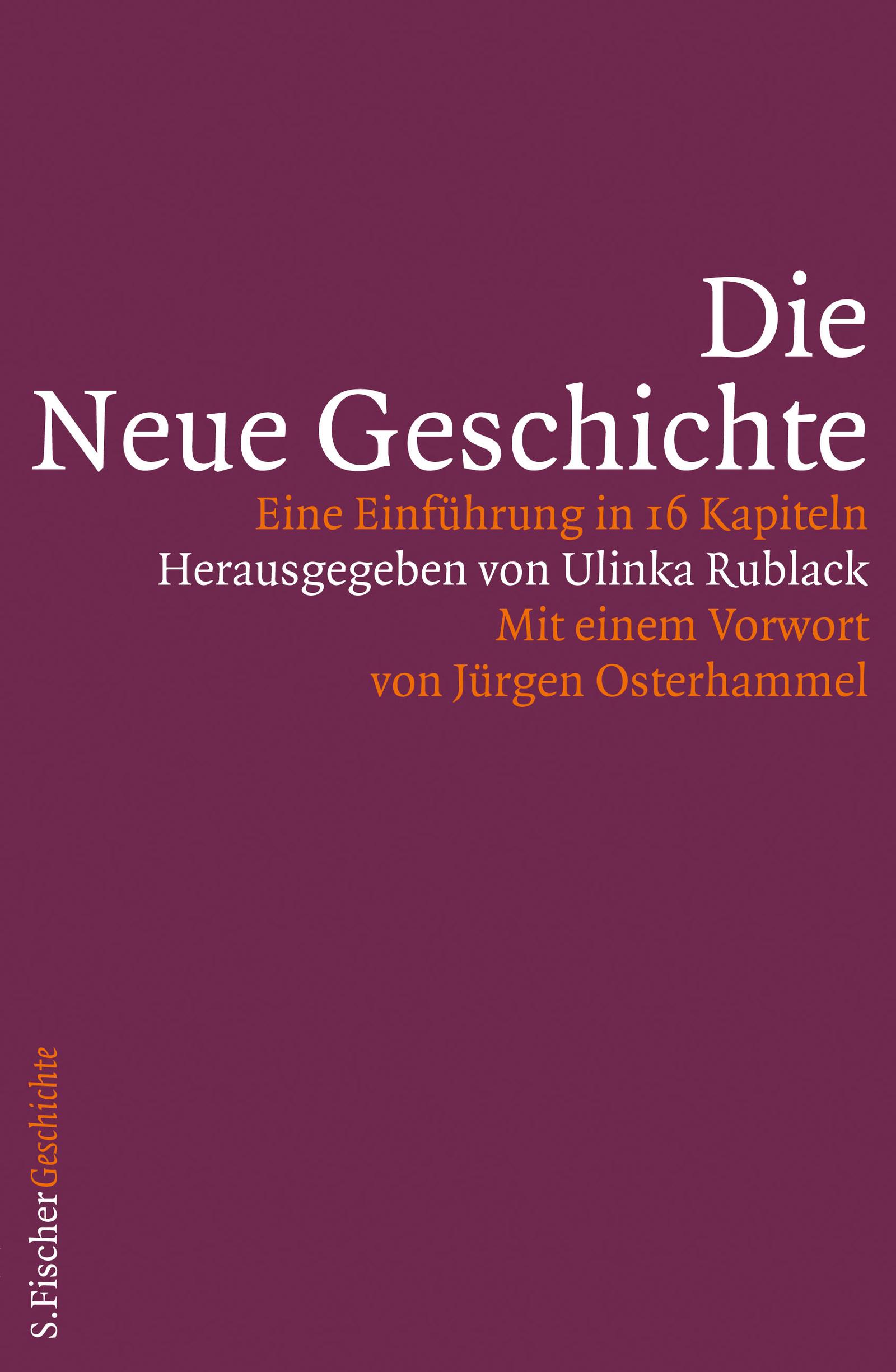 Cover: 9783100676054 | Die Neue Geschichte | Eine Einführung in 16 Kapiteln | Ulinka Rublack