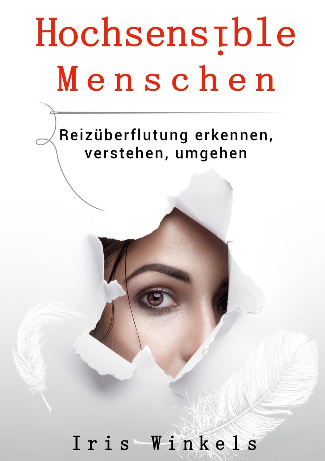 Cover: 9783754377918 | Hochsensible Menschen | Reizüberflutung erkennen, verstehen, umgehen