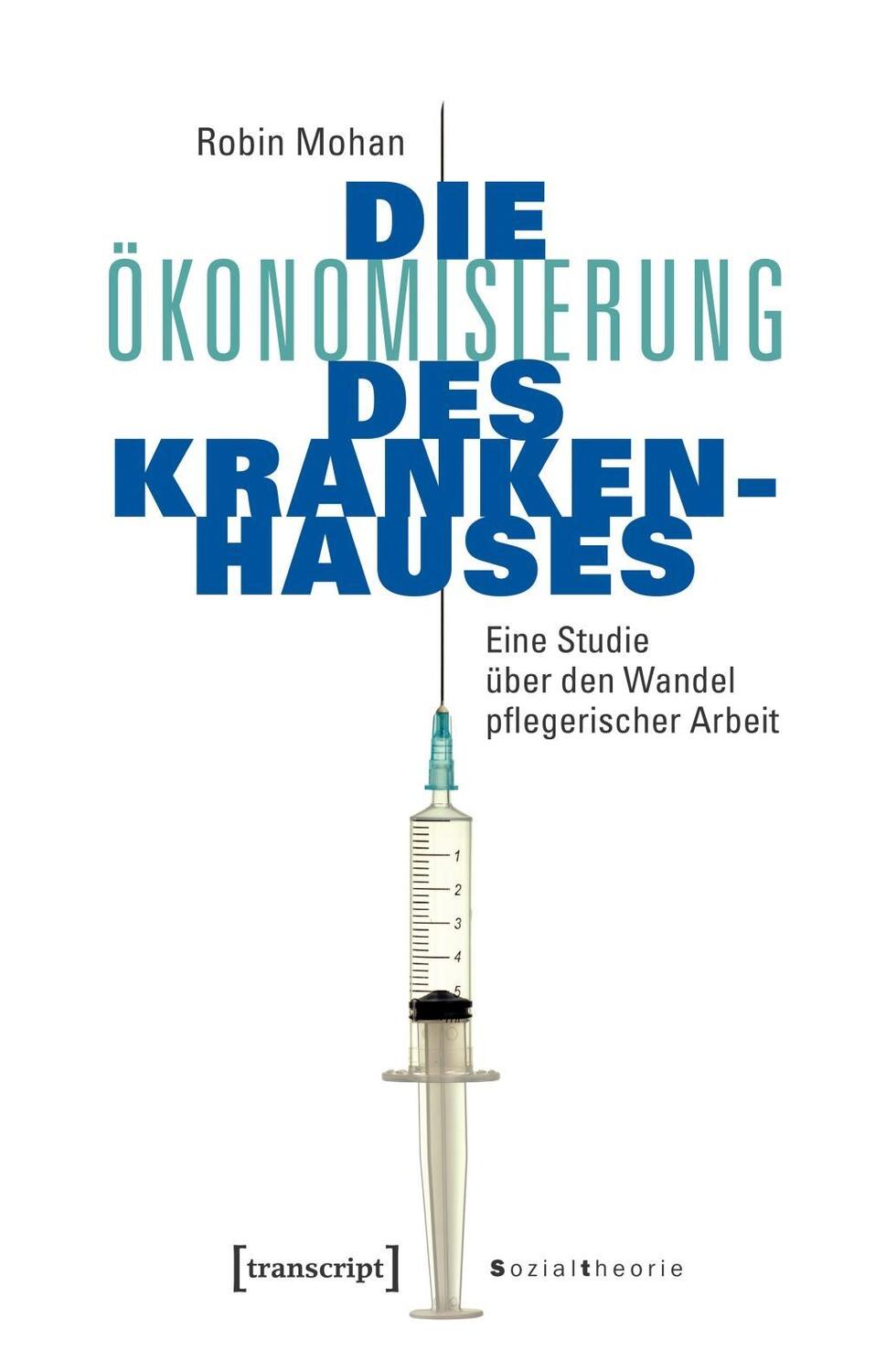 Cover: 9783837645651 | Die Ökonomisierung des Krankenhauses | Robin Mohan | Taschenbuch