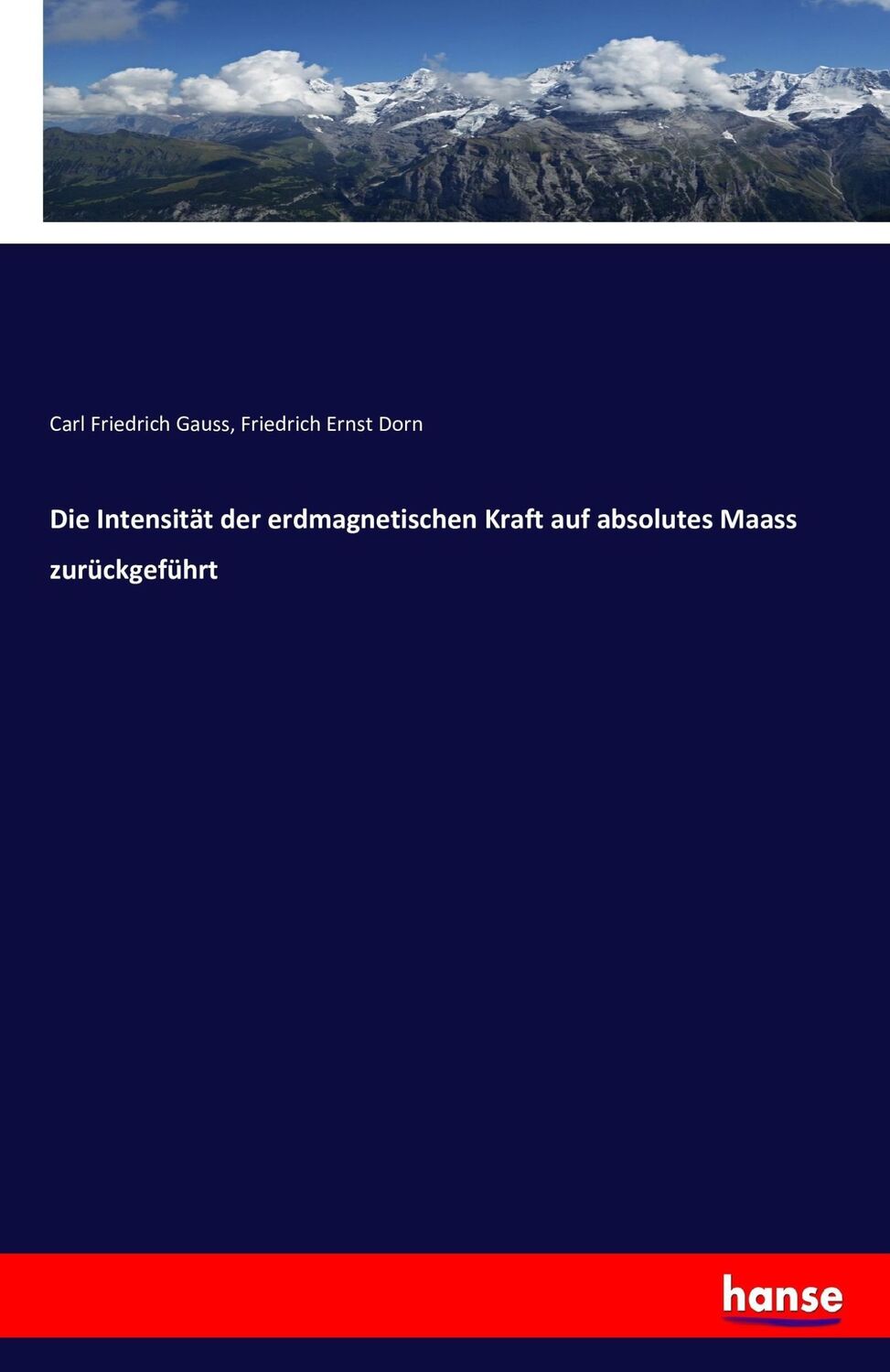 Cover: 9783743412880 | Die Intensität der erdmagnetischen Kraft auf absolutes Maass...