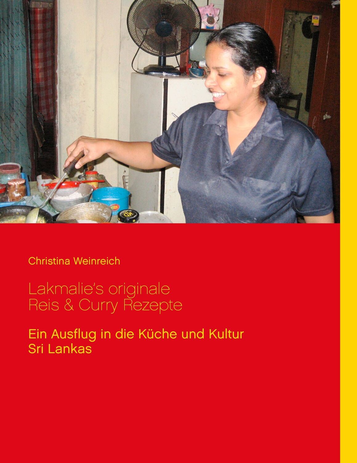 Cover: 9783741205491 | Lakmalie¿s originale Reis &amp; Curry Rezepte | Christina Weinreich | Buch