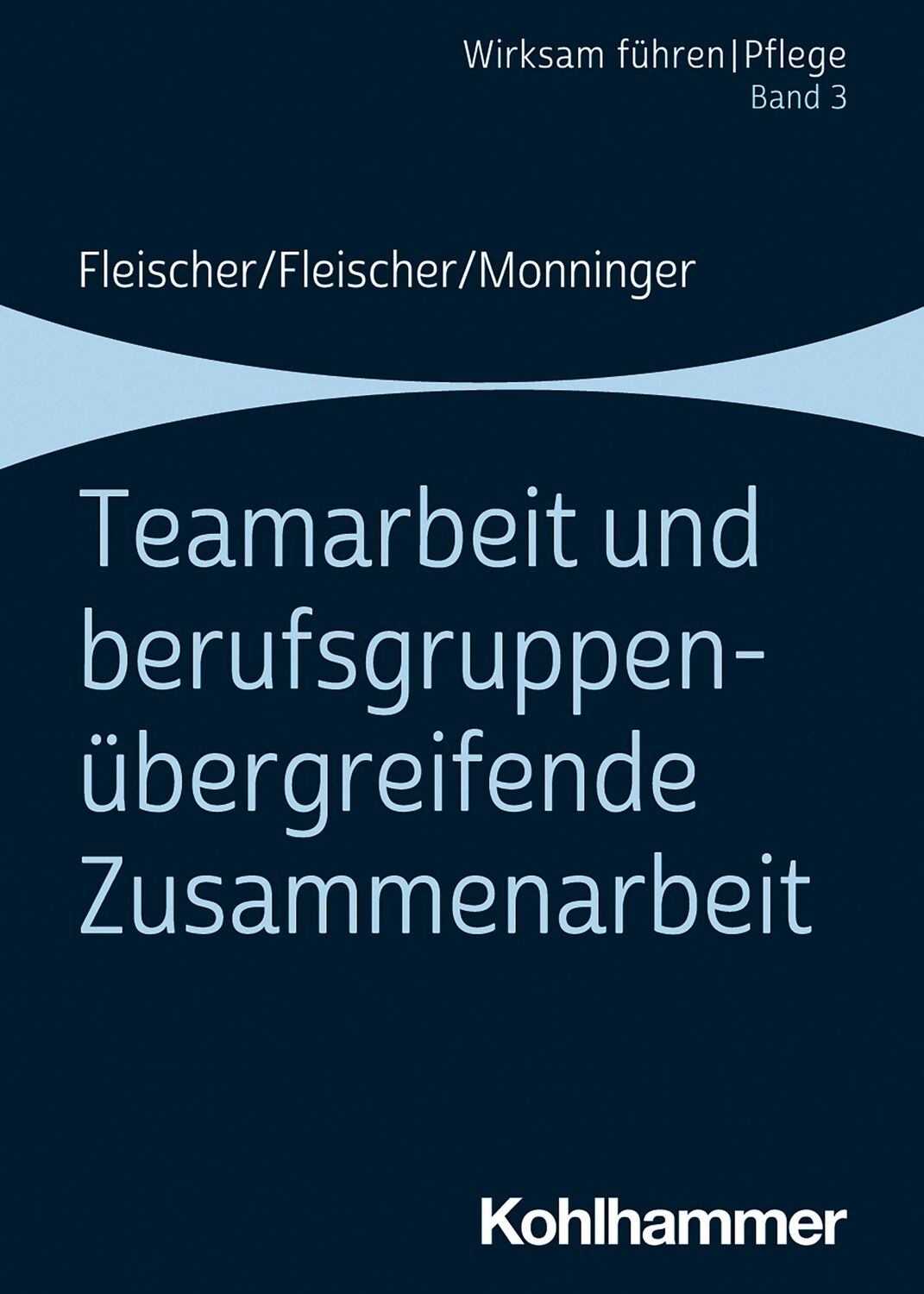 Cover: 9783170357730 | Teamarbeit und berufsgruppenübergreifende Zusammenarbeit. Band 3