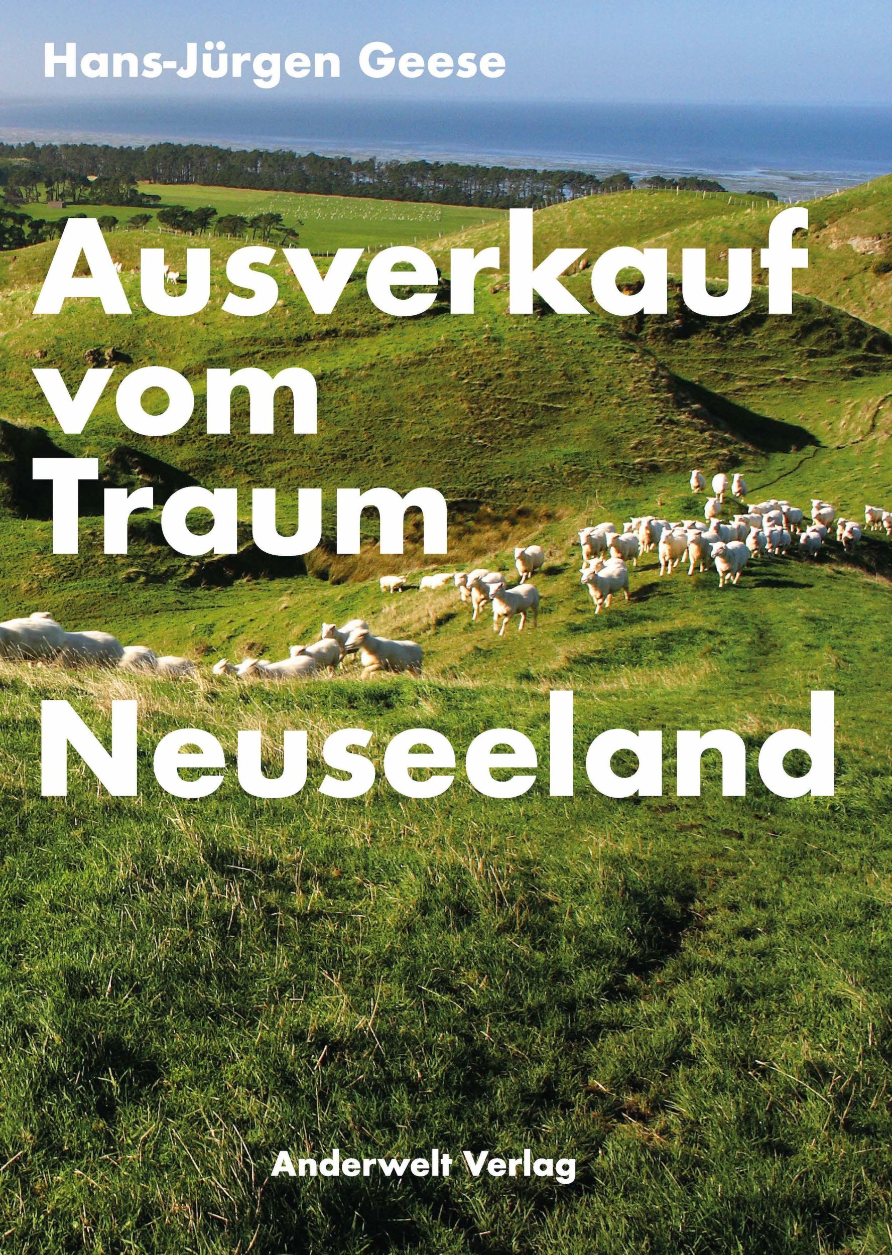 Cover: 9783940321244 | Ausverkauf vom Traum Neuseeland | Hans-Jürgen Geese | Taschenbuch