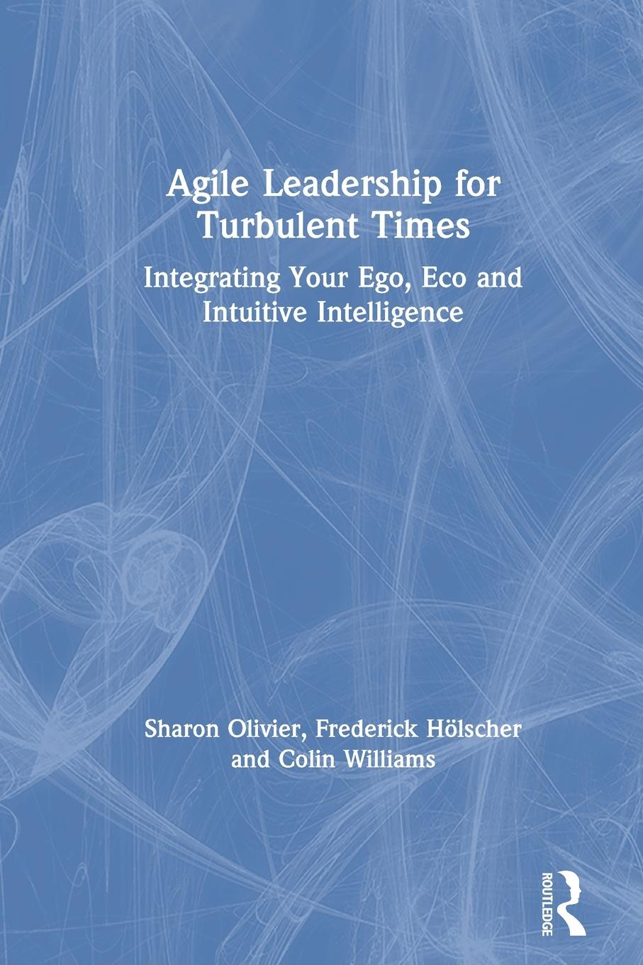 Cover: 9780367620967 | Agile Leadership for Turbulent Times | Sharon Olivier (u. a.) | Buch