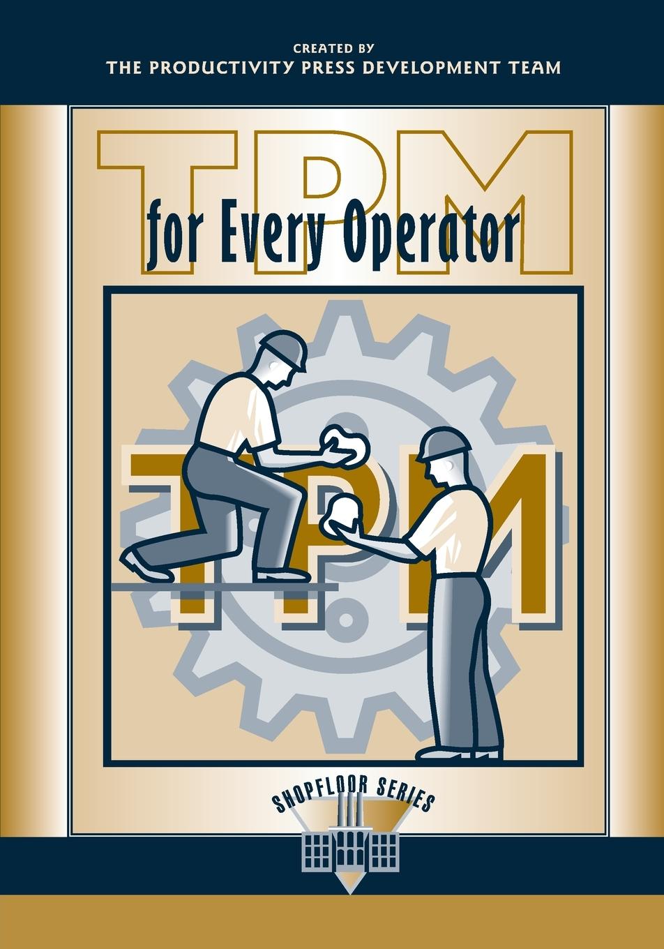 Cover: 9781563270802 | TPM for Every Operator | Japan Institute of Plant Maintenance | Buch