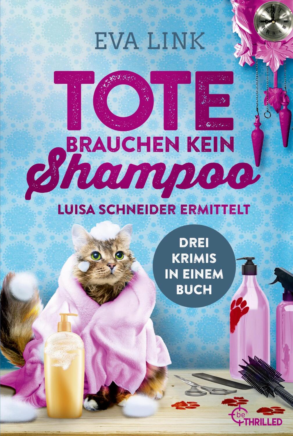 Cover: 9783741303494 | Tote brauchen kein Shampoo | Luisa Schneider ermittelt | Eva Link