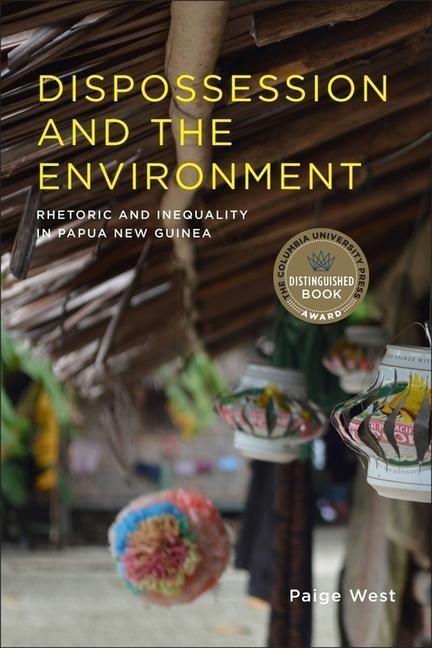 Cover: 9780231178792 | Dispossession and the Environment | Paige West | Taschenbuch | 2016