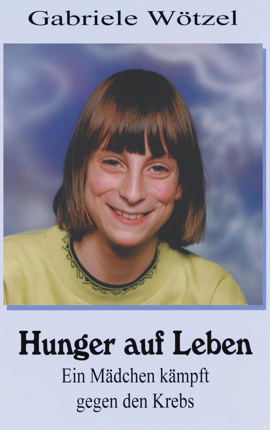 Cover: 9783831118328 | Hunger auf Leben | Gabriele Wötzel | Taschenbuch | Paperback | Deutsch