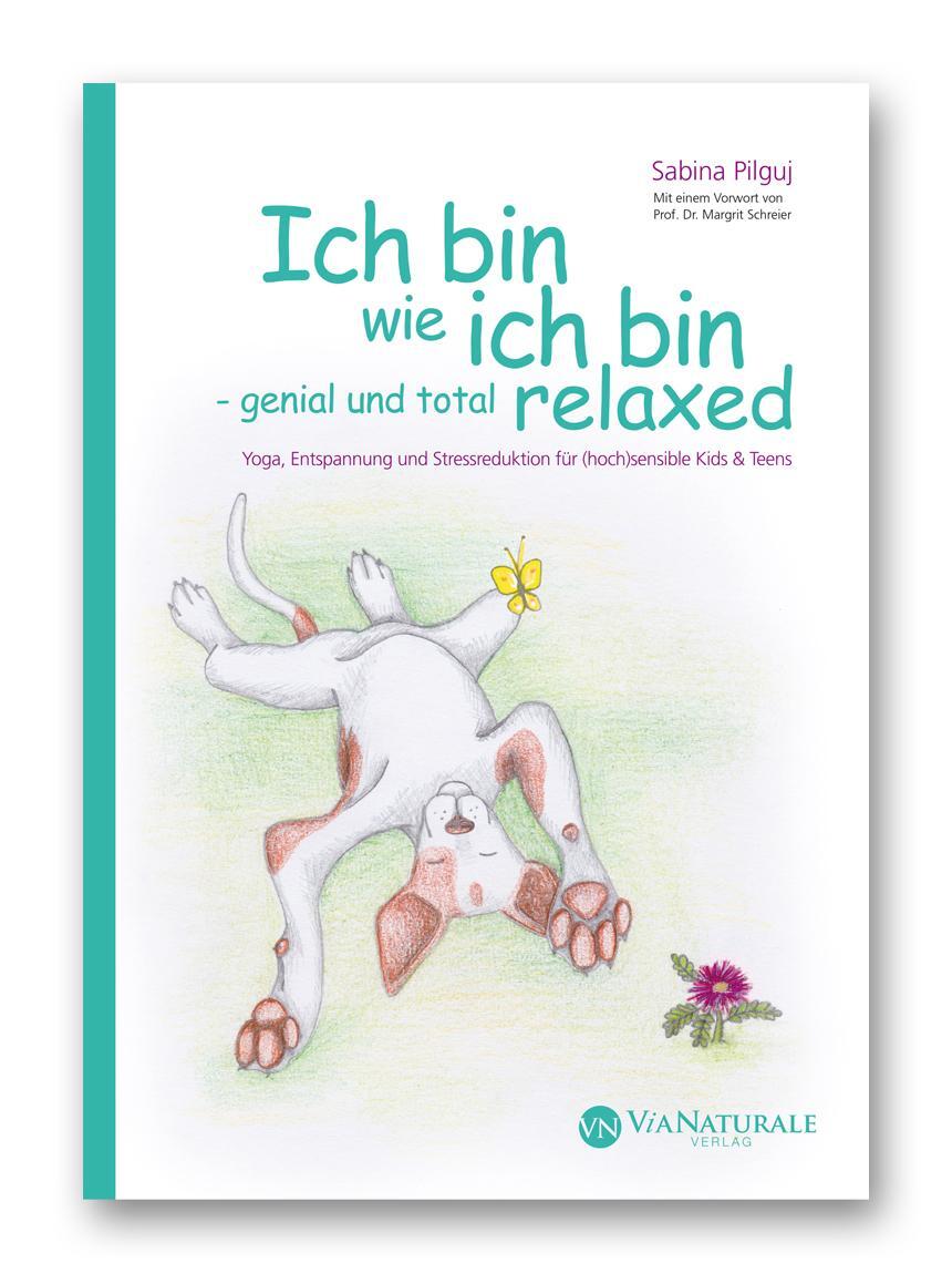 Cover: 9783981797831 | Ich bin wie ich bin - genial und total relaxed | Sabina Pilguj | Buch