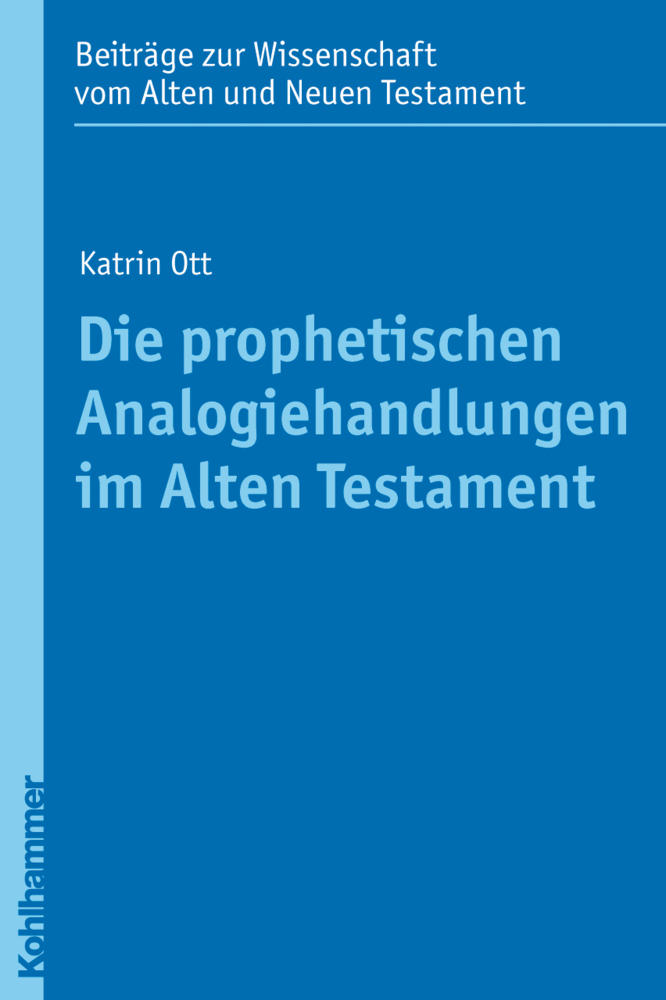 Cover: 9783170209657 | Die prophetischen Analogiehandlungen im Alten Testament | Diss. | Ott