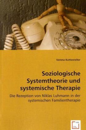 Cover: 9783639062069 | Soziologische Systemtheorie und systemische Therapie | Kuttenreiter