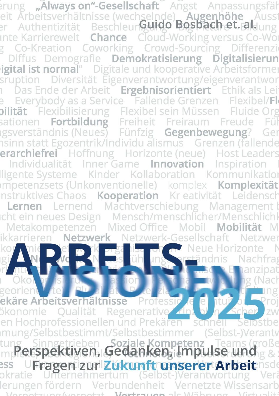 Cover: 9783738650938 | ArbeitsVisionen2025 | Guido Bosbach (u. a.) | Taschenbuch | Paperback