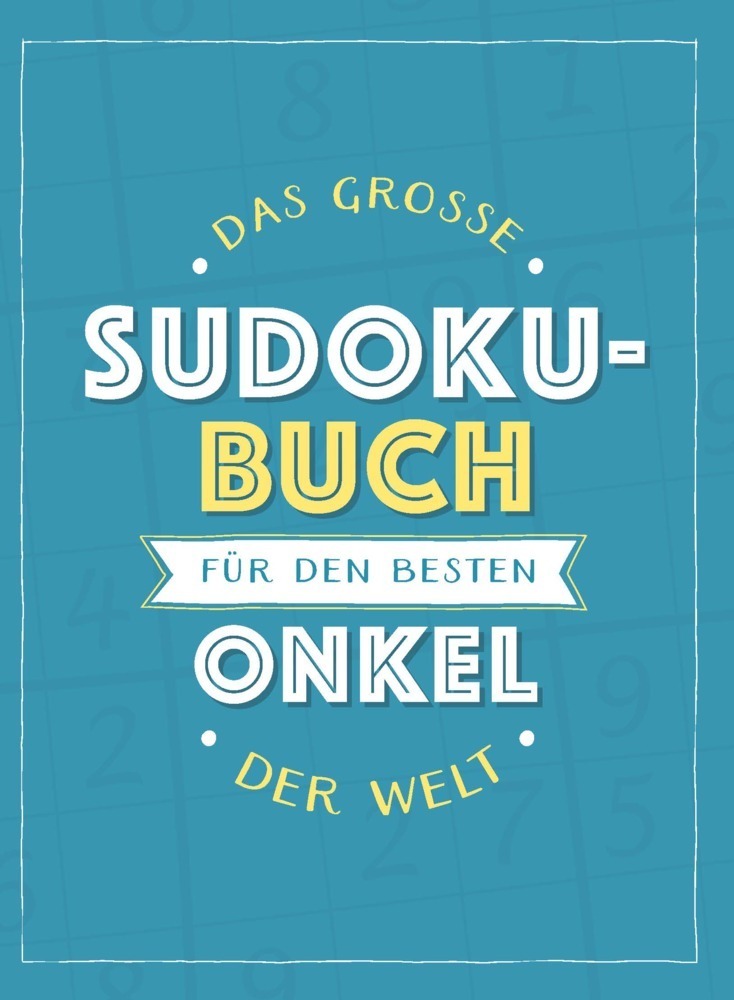 Cover: 9783625214090 | Das große Sudoku-Buch für den besten Onkel der Welt | Taschenbuch