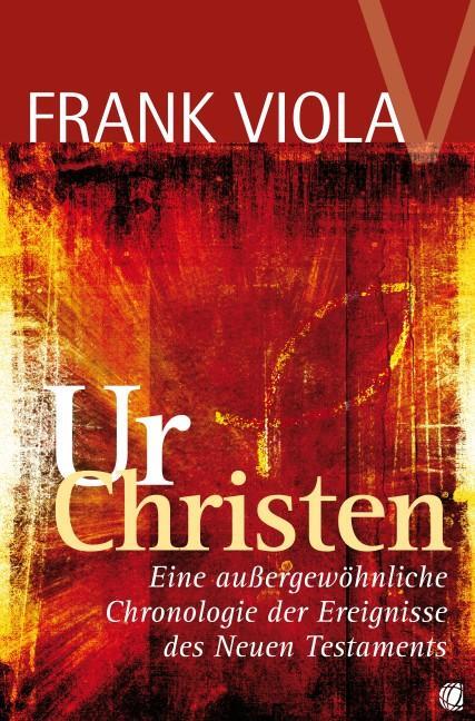 Cover: 9783936322521 | Ur- Christen | Frank Viola | Taschenbuch | 220 S. | Deutsch | 2011