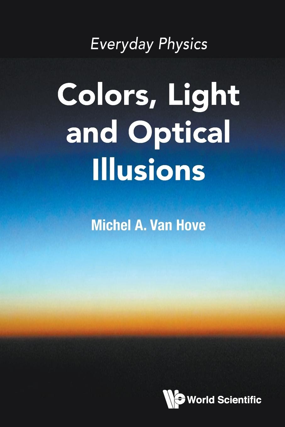 Cover: 9789811239311 | EVERYDAY PHYSICS | COLORS, LIGHT AND OPTICAL ILLUSIONS | Hove | Buch