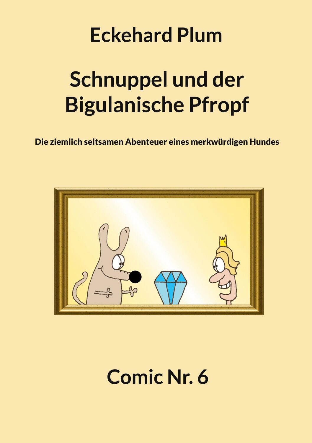 Cover: 9783757846329 | Schnuppel und der Bigulanische Pfropf | Eckehard Plum | Taschenbuch