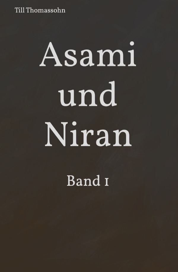 Cover: 9783818707873 | Asami und Niran: Band 1 | DE | Till Thomassohn | Taschenbuch | 744 S.