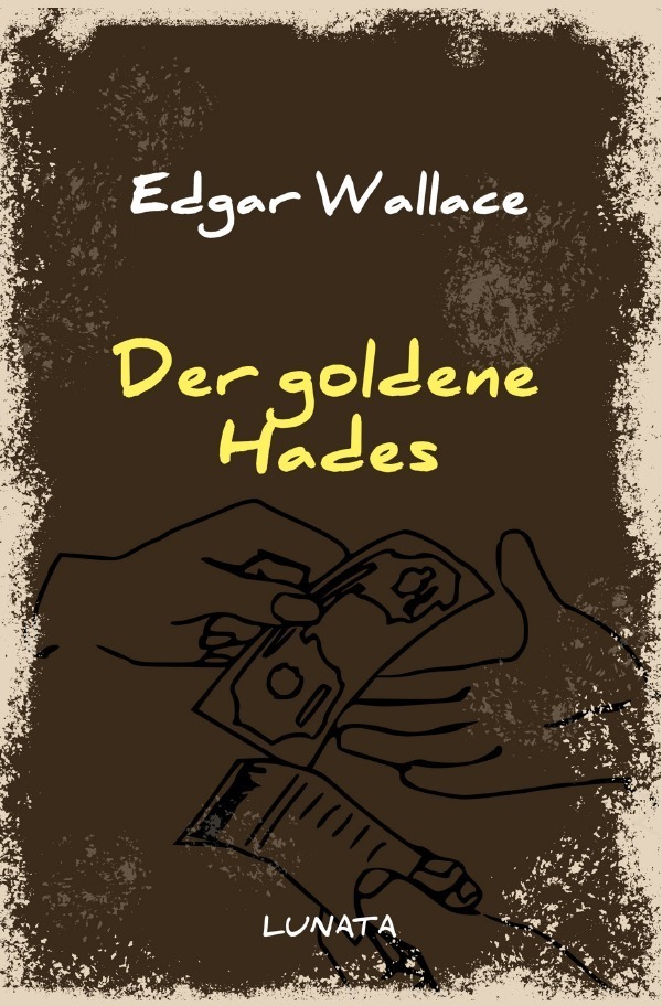 Cover: 9783752946246 | Der goldene Hades | Edgar Wallace | Taschenbuch | 140 S. | Deutsch