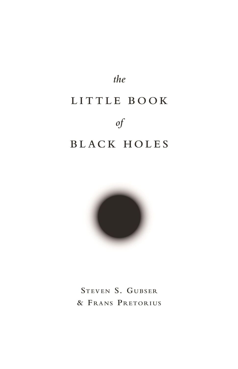 Cover: 9780691163727 | The Little Book of Black Holes | Frans Pretorius (u. a.) | Buch | 2017