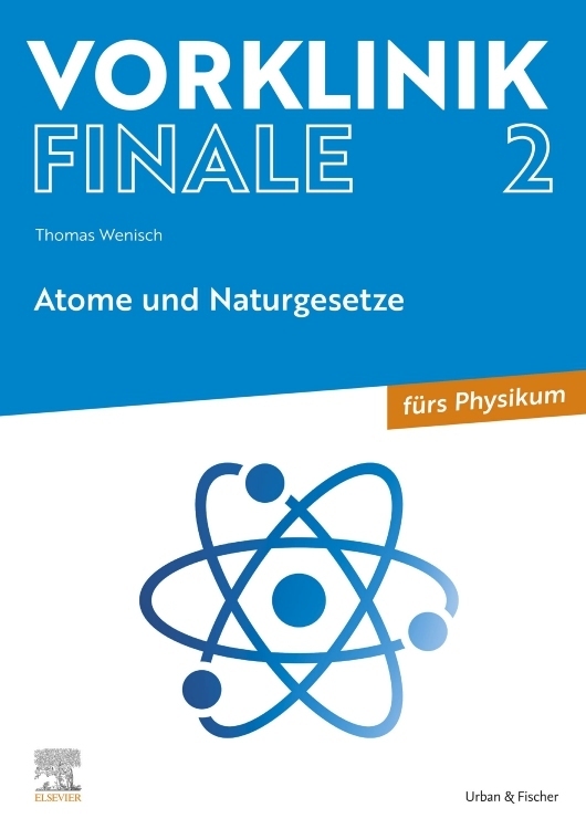 Cover: 9783437442209 | Vorklinik Finale 2 | Atome und Naturgesetze - fürs Physikum | Wenisch