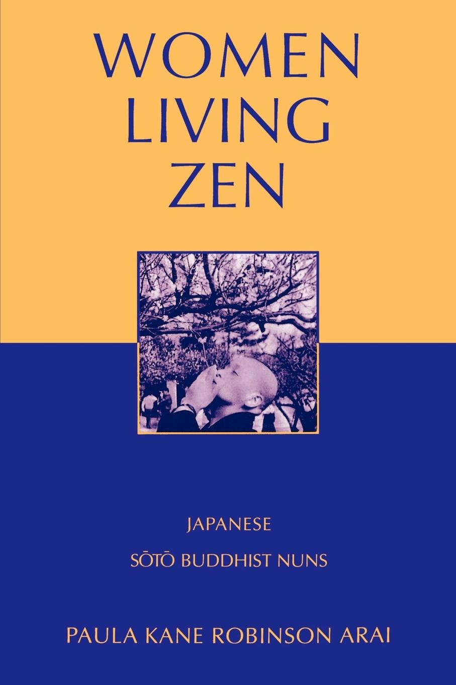 Cover: 9780199928682 | Women Living Zen | Japanese Soto Buddhist Nuns | Arai | Taschenbuch