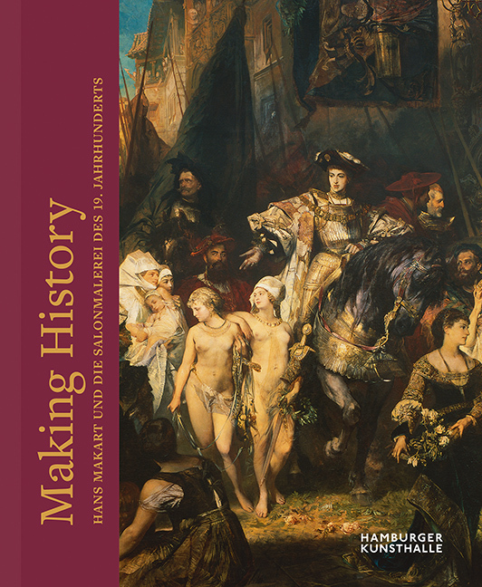 Cover: 9783731910282 | Making History | Geschichte rund um Makart | Markus Bertsch (u. a.)