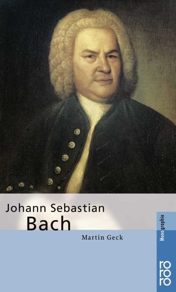 Cover: 9783499506376 | Johann Sebastian Bach | Martin Geck | Taschenbuch | 192 S. | Deutsch