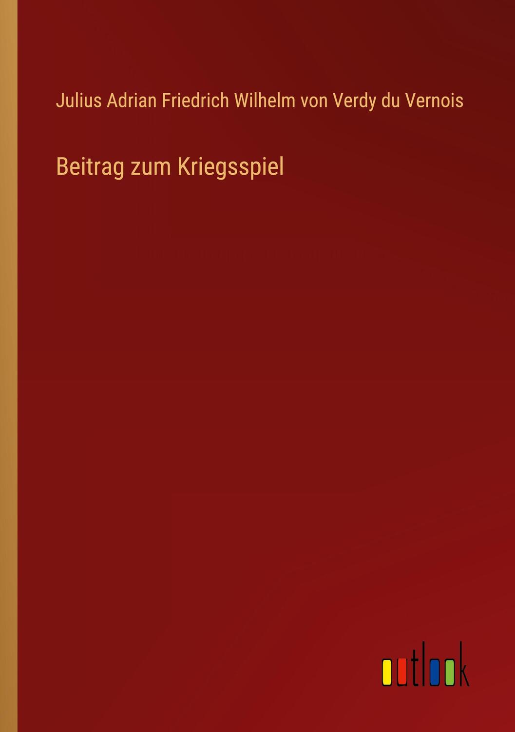 Cover: 9783368651862 | Beitrag zum Kriegsspiel | Vernois | Taschenbuch | Paperback | 96 S.