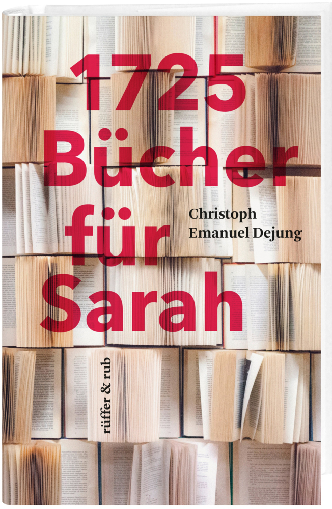 Cover: 9783906304946 | 1725 Bücher für Sarah | Dejung Christoph Emanuel | Taschenbuch | 2022