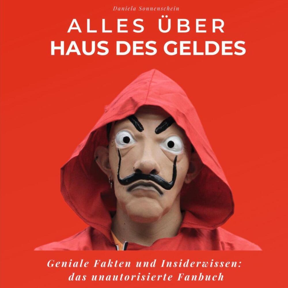 Cover: 9783750514089 | Alles über Haus des Geldes | Daniela Sonnenschein | Taschenbuch | 2022