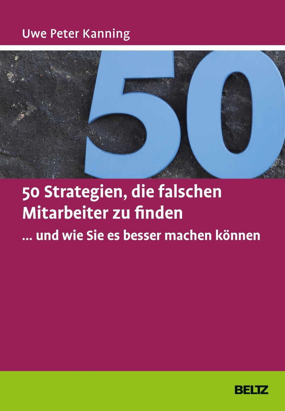 Cover: 9783407366221 | 50 Strategien, die falschen Mitarbeiter zu finden ... und wie Sie...